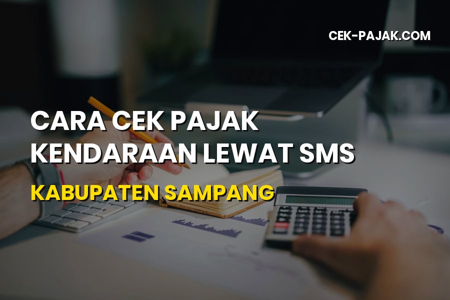 Cara Cek Pajak Kendaraan Lewat SMS Kabupaten Sampang