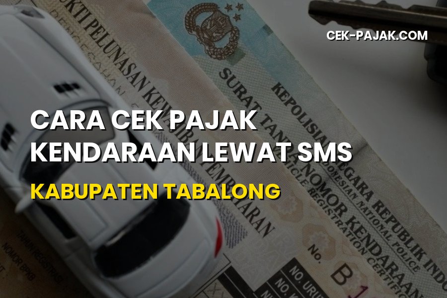 Cara Cek Pajak Kendaraan Lewat SMS Kabupaten Tabalong