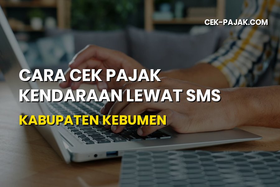 Cara Cek Pajak Kendaraan Lewat SMS di Kabupaten Kebumen