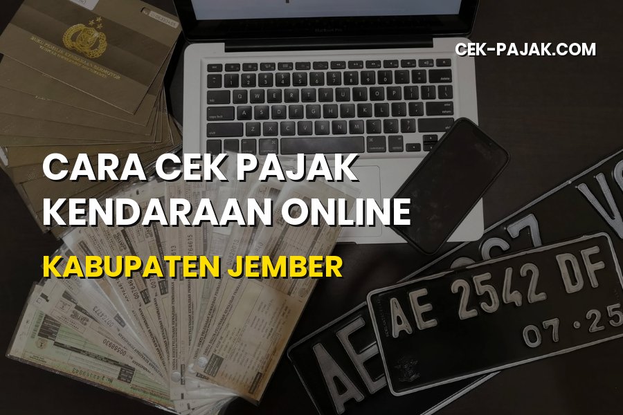 Cara Cek Pajak Kendaraan Online Jember dan Syarat Bayarnya