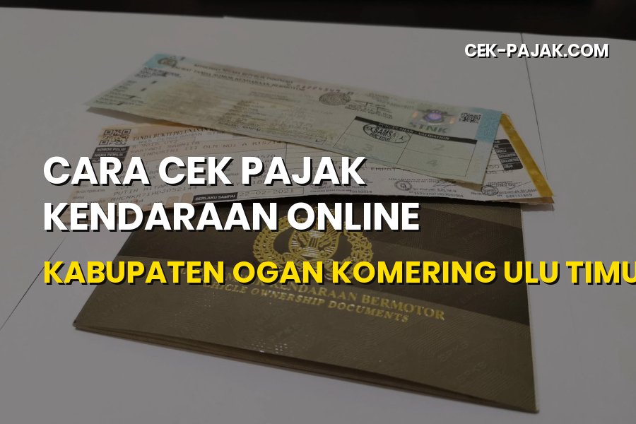 Cara Cek Pajak Kendaraan Online OKU Timur Sumatera Selatan
