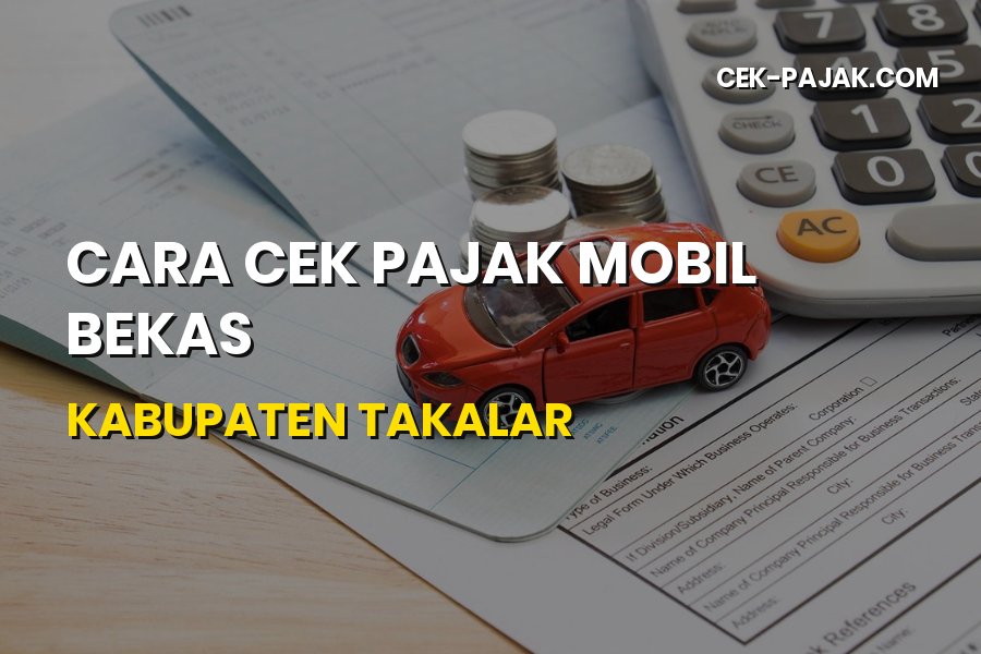 Cara Cek Pajak Mobil Bekas di Takalar Sulawesi Selatan