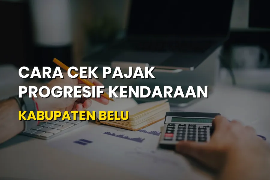 Cara Cek Pajak Progresif Kendaraan Kabupaten Belu NTT