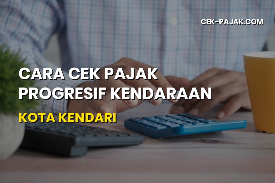 Cara Cek Pajak Progresif Kendaraan di Kota Kendari