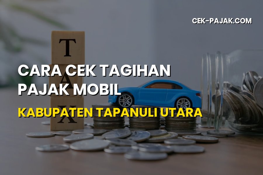 Cara Cek Tagihan Pajak Mobil Tapanuli Utara Terbaru 2026