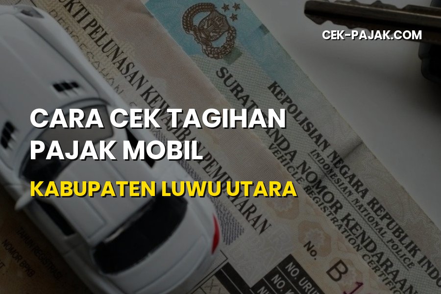 Cara Cek Tagihan Pajak Mobil Luwu Utara Sulawesi Selatan
