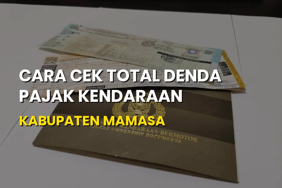 Cara Cek Total Denda Pajak Kendaraan Kabupaten Mamasa