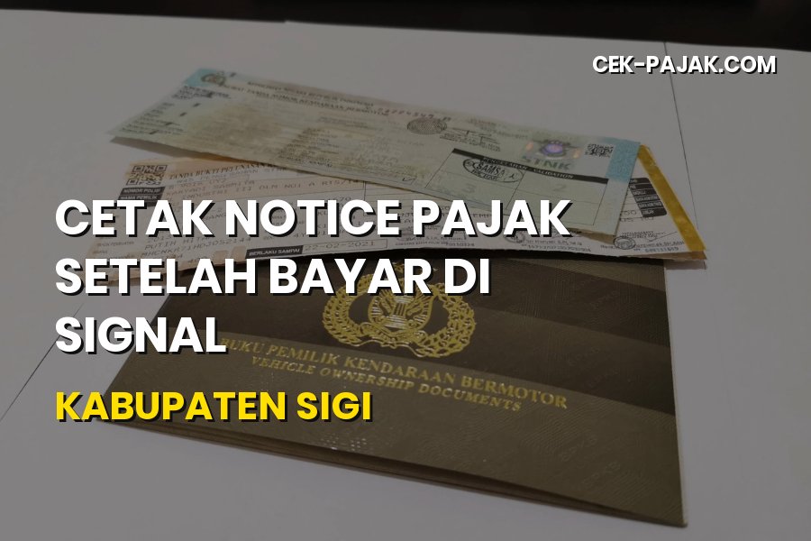 Cara Cetak Notice Pajak Setelah Bayar di SIGNAL di Kabupaten Sigi