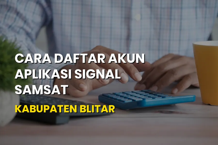 Cara Daftar Akun SIGNAL Samsat Kabupaten Blitar Jawa Timur