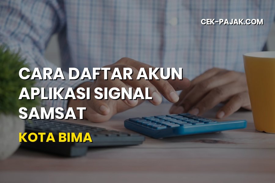 Cara Daftar Akun Aplikasi SIGNAL Samsat Kota Bima