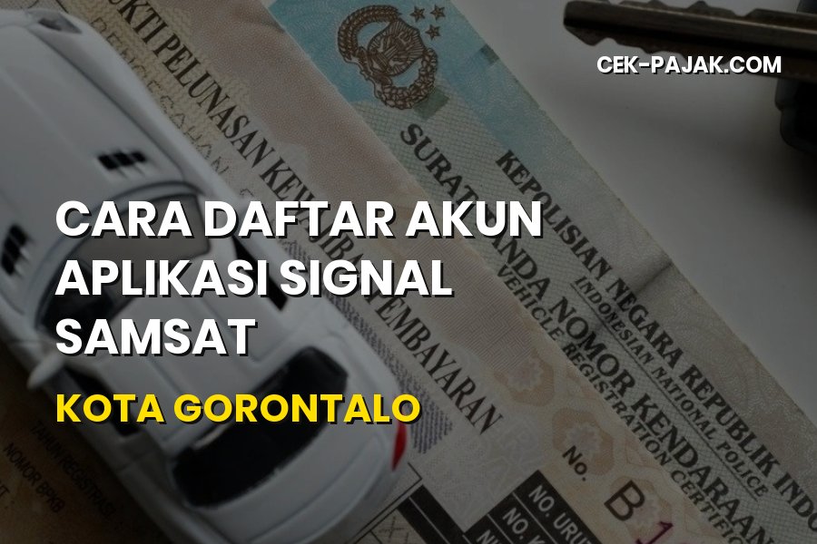 Cara Daftar Akun Aplikasi SIGNAL Samsat Kota Gorontalo