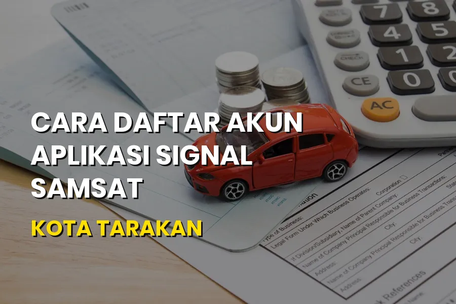 Cara Daftar Akun SIGNAL Samsat Kota Tarakan Kaltara