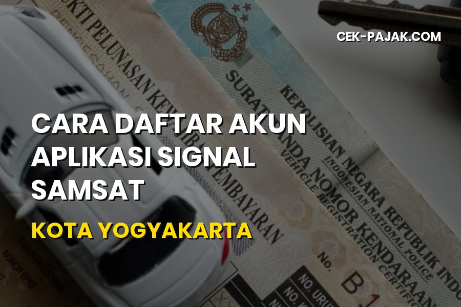 Panduan Cara Daftar Akun Aplikasi SIGNAL Samsat Kota Yogyakarta