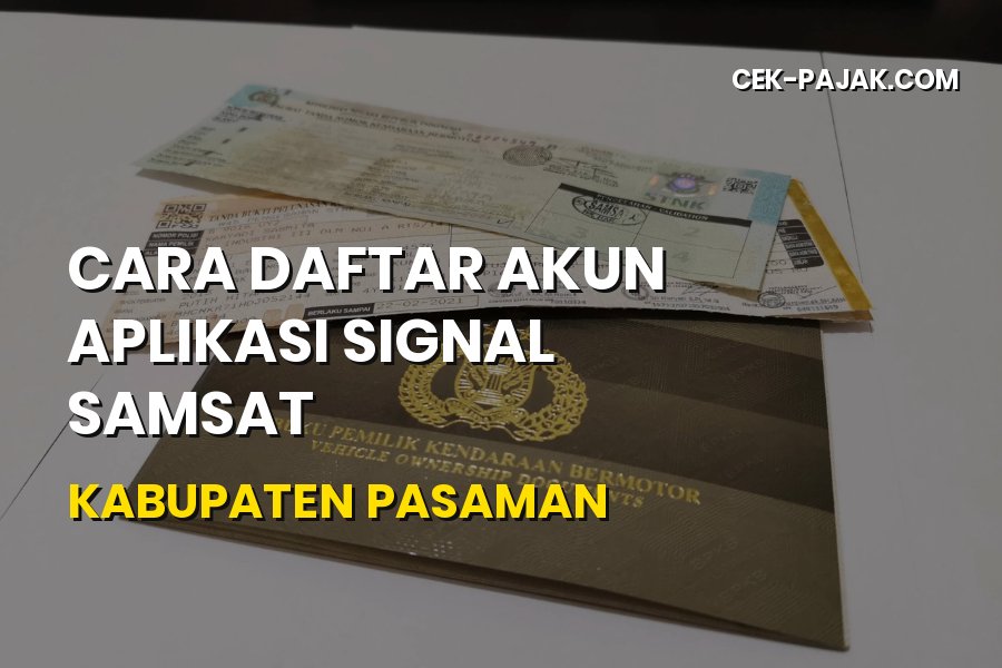 Cara Daftar Akun SIGNAL Samsat Kabupaten Pasaman Mudah