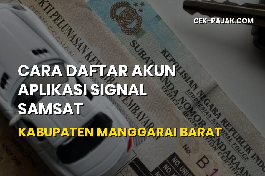 Cara Daftar SIGNAL Samsat Kabupaten Manggarai Barat