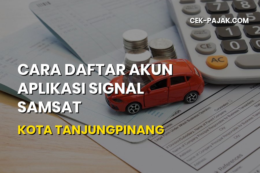 Cara Daftar SIGNAL Samsat Kota Tanjungpinang Kepulauan Riau
