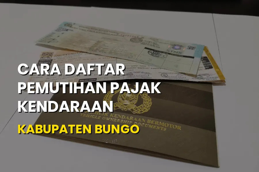 Cara Daftar Pemutihan Pajak Kendaraan Kabupaten Bungo Jambi