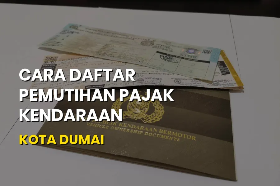 Cara Daftar Pemutihan Pajak Kendaraan di Kota Dumai Riau