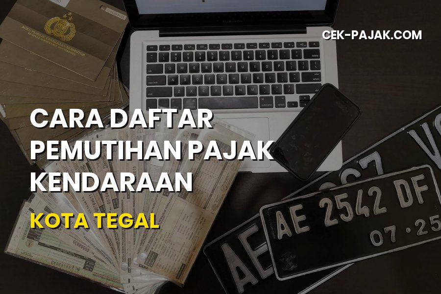 Cara Daftar Pemutihan Pajak Kendaraan di Kota Tegal Jawa Tengah