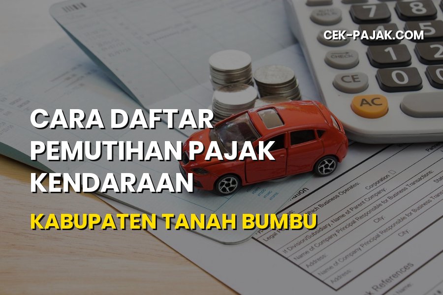 Cara Daftar Pemutihan Pajak Kendaraan Tanah Bumbu Kalsel