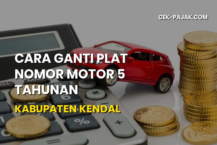 Cara Ganti Plat Nomor Motor 5 Tahunan di Kabupaten Kendal
