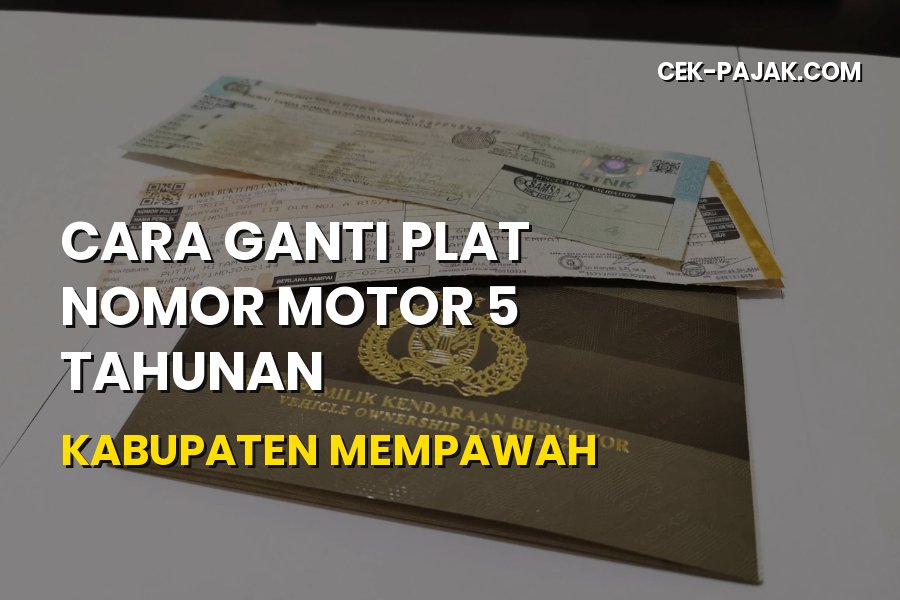 Cara Ganti Plat Nomor Motor 5 Tahunan Mempawah 2026