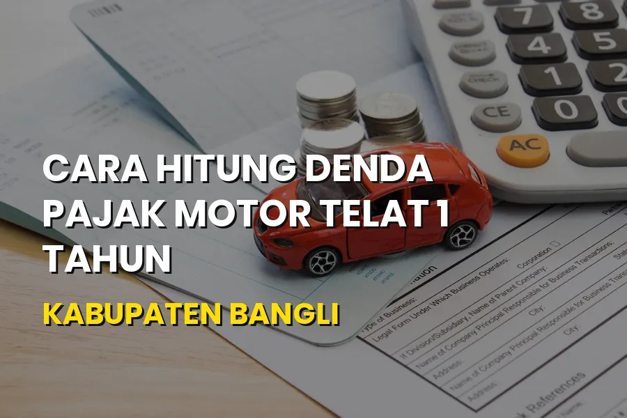 Cara Hitung Denda Pajak Motor Telat 1 Tahun Bangli Bali