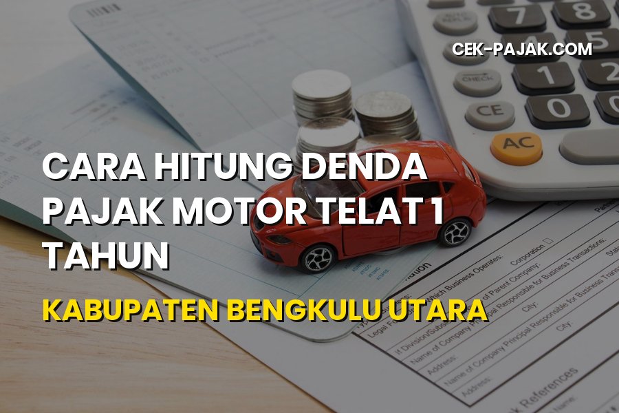 Cara Hitung Denda Pajak Motor Telat 1 Tahun di Bengkulu Utara