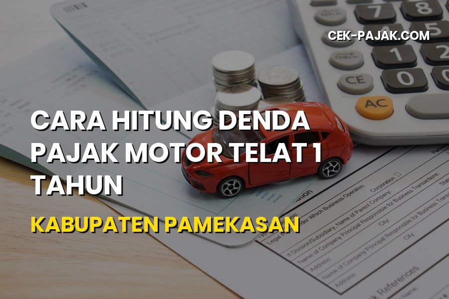 Cara Hitung Denda Pajak Motor Telat 1 Tahun di Pamekasan