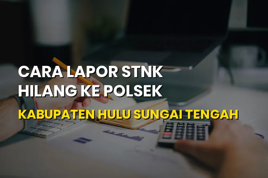 Cara Lapor STNK Hilang ke Polsek di Hulu Sungai Tengah