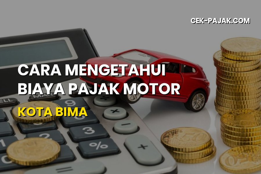 Cara Mengetahui Biaya Pajak Motor Kota Bima Tanpa Ribet