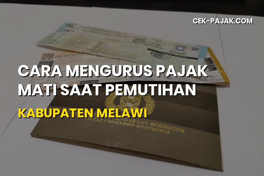 Cara Mengurus Pajak Mati Saat Pemutihan di Kabupaten Melawi