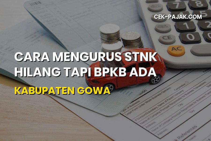 Cara Mengurus STNK Hilang di Gowa: Syarat & Prosedur Terbaru