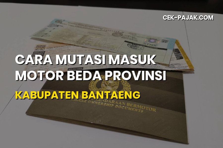 Cara Mutasi Masuk Motor Beda Provinsi ke Bantaeng