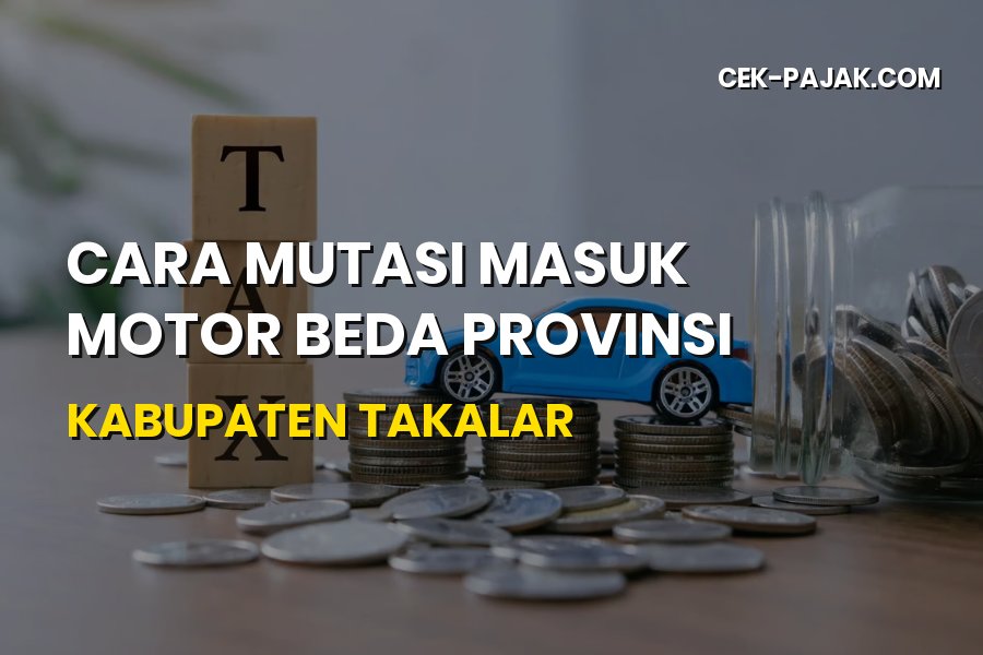 Mutasi Masuk Motor Beda Provinsi ke Kabupaten Takalar
