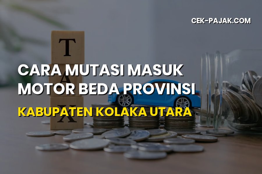 Cara Mutasi Masuk Motor Beda Provinsi ke Kolaka Utara