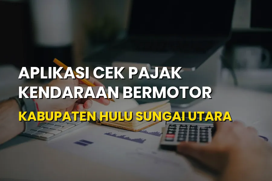 Cek Pajak Kendaraan Hulu Sungai Utara: Aplikasi & Prosedur