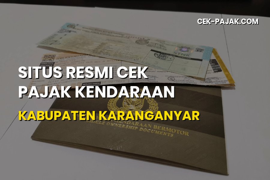 Cek Pajak Kendaraan Kabupaten Karanganyar Online