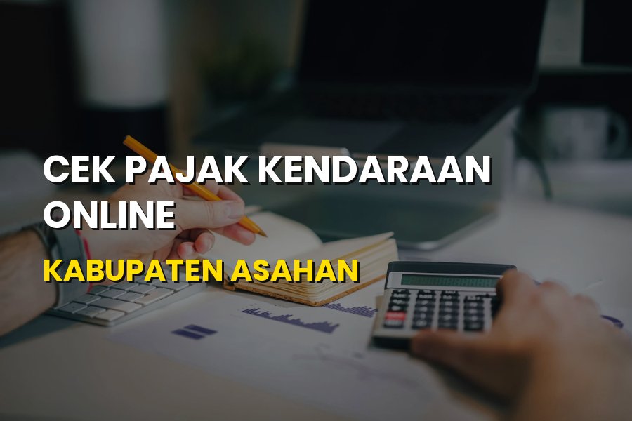 Cara Cek Pajak Kendaraan Online Kabupaten Asahan Terbaru 2026