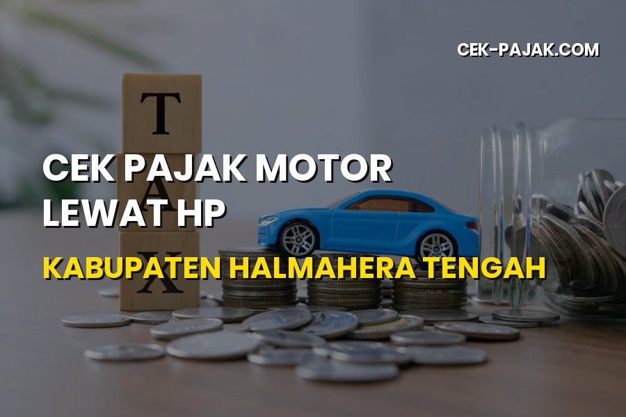 Cek Pajak Motor Lewat HP di Kabupaten Halmahera Tengah