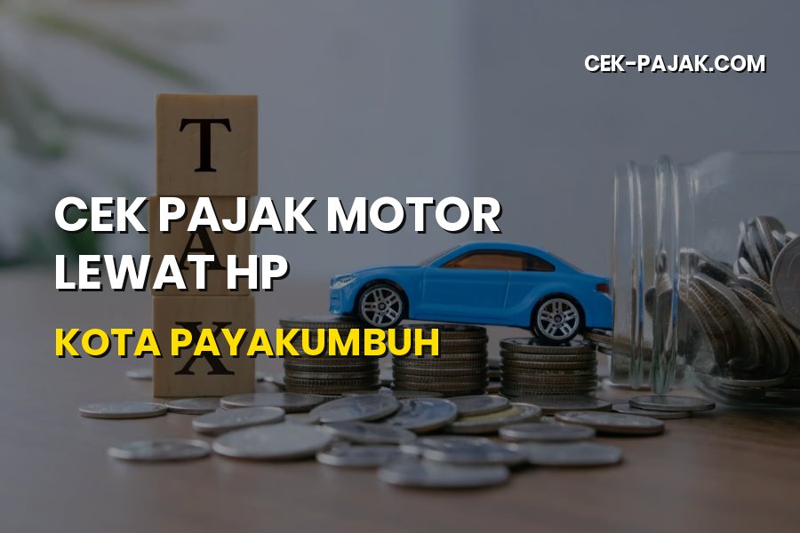 Cara Praktis Cek Pajak Motor Lewat HP di Kota Payakumbuh