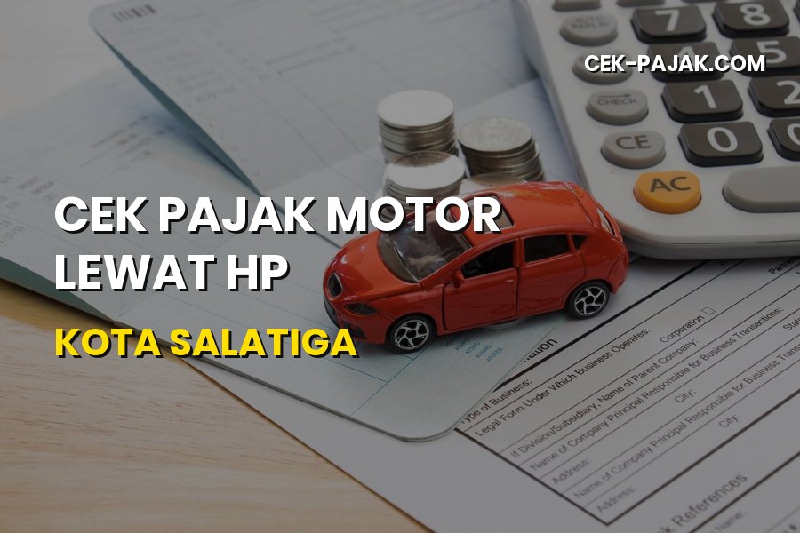 Cara Cek Pajak Motor Lewat HP di Kota Salatiga Jawa Tengah