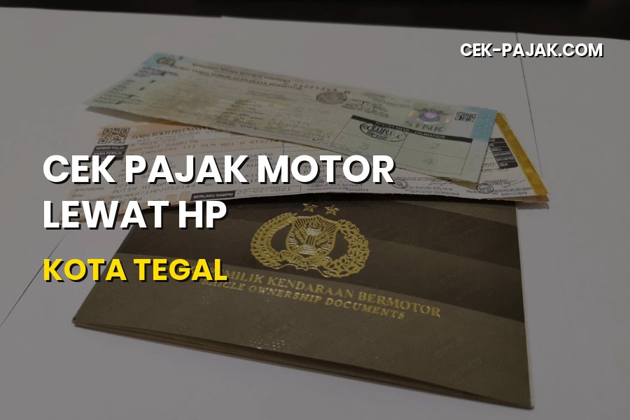 Cek Pajak Motor Lewat HP Kota Tegal Jawa Tengah