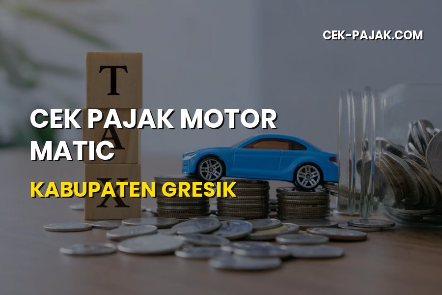 Cek Pajak Motor Matic Kabupaten Gresik Jawa Timur