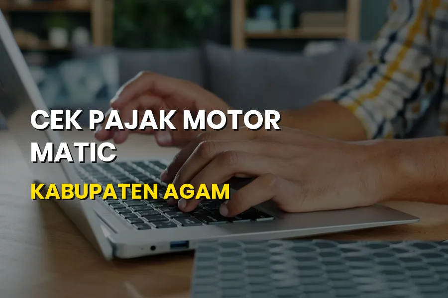 Cek Pajak Motor Matic Kabupaten Agam Sumatera Barat