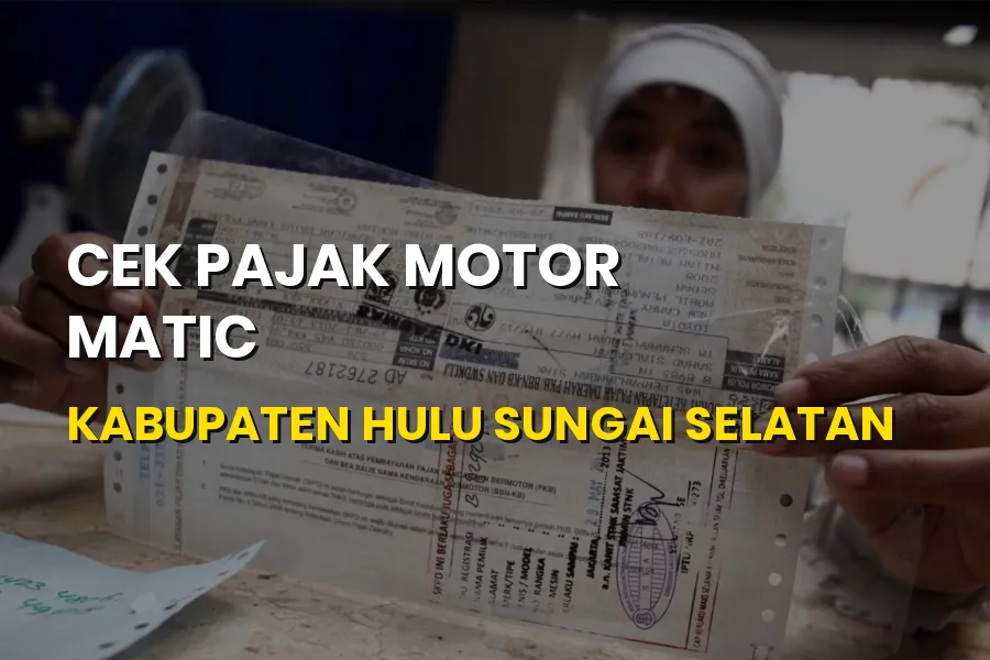 Cek Pajak Motor Matic Kabupaten Hulu Sungai Selatan Terbaru