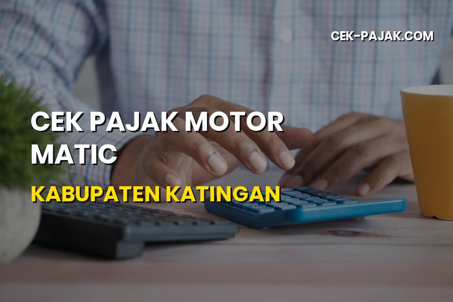 Cara Mudah Cek Pajak Motor Matic di Kabupaten Katingan