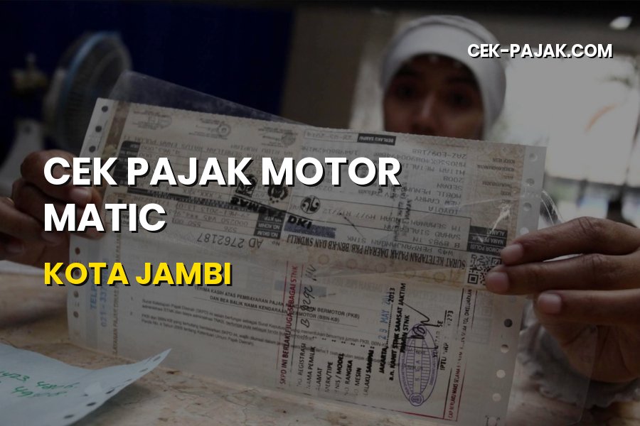 Cek Pajak Motor Matic Kota Jambi: Syarat & Cara Bayar Mudah