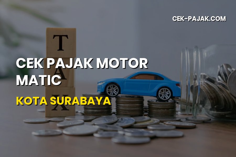 Cara Mudah Cek Pajak Motor Matic di Kota Surabaya Jawa Timur