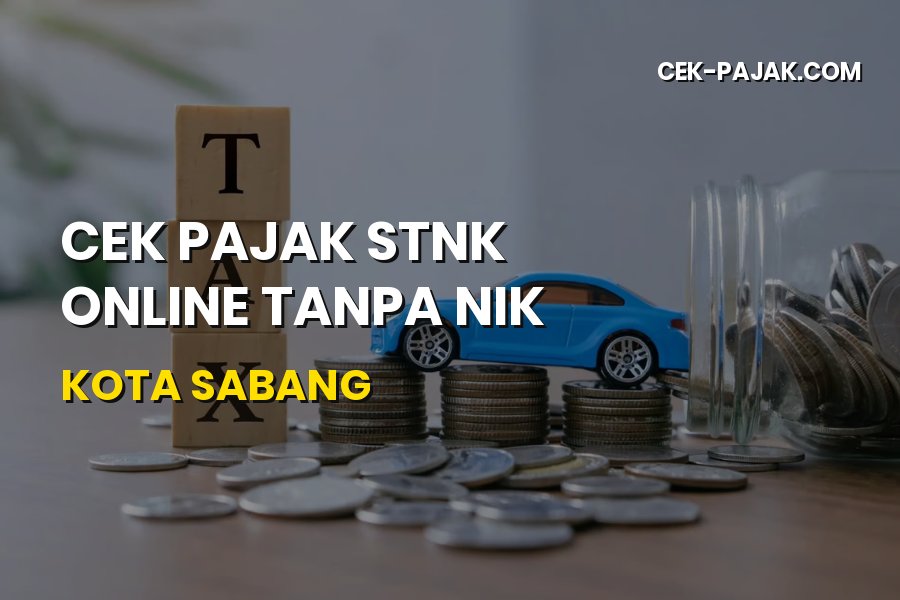 Cara Mudah Cek Pajak STNK Online Tanpa NIK Kota Sabang